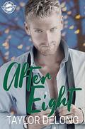 After Eight (Creek Valley Creamery #2) by Taylor Delong