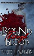 Bound Through Blood (Underground #2) by Nichole Watson