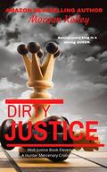 Dirty Justice (Croft Family Mob #11) by Morgan Kelley