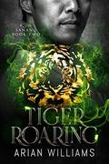Tiger Roaring (Sanang #2) by Arian Williams