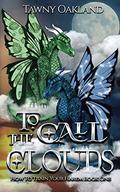 To Call the Clouds (How to Train Your Harem #1) by Tawny Oakland