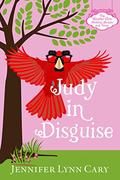 Judy in Disguise: Book One of The Weather Girls Wedding Shoppe and Venue by Jennifer Lynn Cary