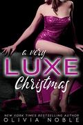 A Very Luxe Christmas (Billionaires Underground #7) by Olivia Noble