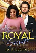 The Royal Secret: BWWM, Twins Pregnancy, Royalty, Billionaire Romance by J A Fielding