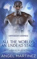 All the World's an Undead Stage (Offbeat Crimes #6) by Ángel Martínez