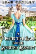 A Protective Earl for the Spirited Beauty by Leah Conolly