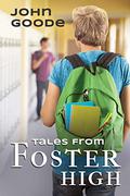 Tales from Foster High by John Goode