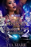 So Obsessed With a Brooklyn Boss 2: She Fell in Love with That Dirty Money (So Obsessed With a Brooklyn Boss: She Fell in Love with That Dirty Money #2) by Tya Marie