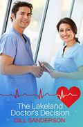 The Lakeland Doctor's Decision (99p Medical Romance Specials #27) by Gill Sanderson