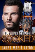 Cooked (U.S. Marshals #3) by Laura Marie Altom