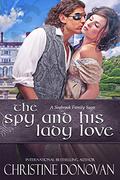 THE SPY AND HIS LADY LOVE (A Seabrook Family Saga #7) by Christine Donovan