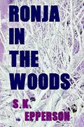 Ronja in the Woods by S.K. Epperson