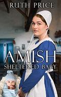 Amish Sheltered Baby by Ruth Price
