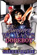 Another Woman's Dopeboy: by Sherri Marie