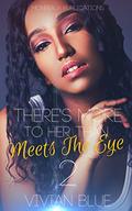 There's More To Her Than Meets The Eye 2 by Keitorria Edmonds