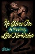 He Gives Me A Feeling Like No Other 2 (He Gives Me a Feeling Like No Other #2) by B. Knox