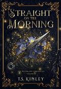 Straight on till Morning (The Neverland Chronicles #2) by T.S. Kinley