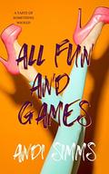 All Fun and Games (A Taste of Something Wicked #5) by Andi Simms