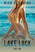 Lake Luck: Part Two by Nick Storming