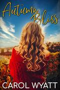 Autumn Bliss by Carol Wyatt