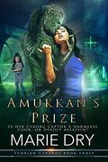 Amukkan's Prize: Tunrian Cyborgs Book 3 by Marie Dry
