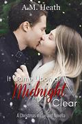 It Came Upon a Midnight Clear (Christmas in Garland Collection #3) by A.M. Heath