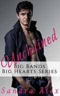 Unchained (Big Bands Big Hearts #4) by Sandra Alex