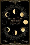 Beyond Your Darkness, I'm Your Light: A Fated Mates Elemental Romance by Raja Savage
