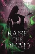 Raise the Dead: A Love Story by Tony Fuentes