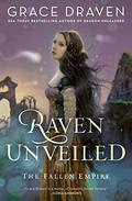 Raven Unveiled (Fallen Empire #3) by Grace Draven