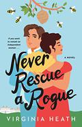 Never Rescue a Rogue (The Merriwell Sisters #2) by Virginia Heath