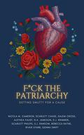 F*ck The Patriarchy: Getting Smutty for a Cause by Nicola M. Cameron