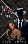 His Mouth Piece by Nicki Grace