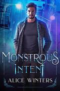 Monstrous Intent by Alice Winters