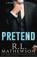Pretend (Neighbor from Hell #0.1) by R.L. Mathewson