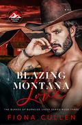 Blazing Montana Love (The Burkes of Burnside Creek #3) by Fiona Cullen