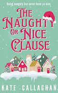 The Naughty Or Nice Clause by Kate Callaghan