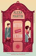 Better than Fiction by Alexa Martin