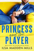 Princess and the Player (Strangers in Love #2) by Ilsa Madden-Mills