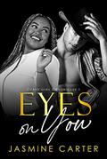 Eyes On You: BWWM, Clean, BBW, Cowboy, Billionaire Romance (Curvy Girl Chronicles #1) by Jasmine Carter