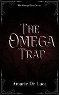 The Omega Trap: Dark Paranormal Reverse Harem Novella (The Omega Hunt #2) by Amarie De Luca