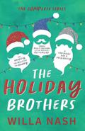 The Holiday Brothers Complete Series by Willa Nash