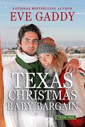 Texas Christmas Baby Bargain (Texas True #6) by Eve Gaddy