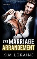 The Marriage Arrangement (Anything for Love #3) by Kim Loraine