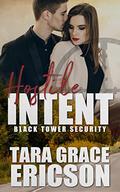 Hostile Intent: A Sweet Romantic Suspense by Tara Grace Ericson