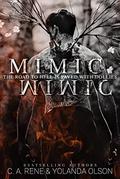 Mimic by C.A. Rene, Yolanda Olson