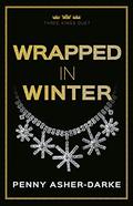 Wrapped in Winter: A Billionaire Boss Reverse Harem Contemporary Romance by Penny Asher-Darke
