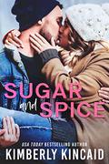 Sugar and Spice: An Opposites Attract Christmas Romance (Pine Mountain #1) by Kimberly Kincaid
