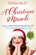A Christmas Miracle (All I Want for Christmas) by Fiona Riley