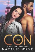 The Con: A Forbidden, Secret Billionaire Romance (Manhattan Nights #8) by Natalie Wrye